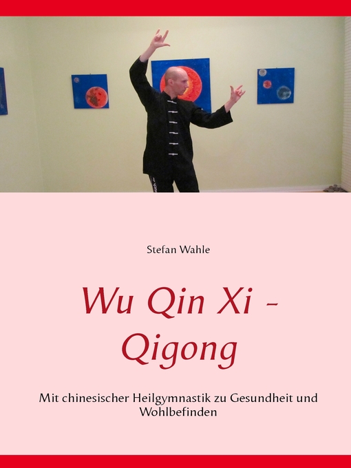 Title details for Wu Qin Xi--Qigong by Stefan Wahle - Available